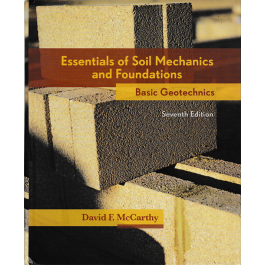 Essentials Of Soil Mechanics And Foundations Basic Geotechnics Th