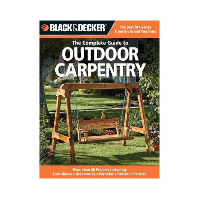 Black and Decker Complete Guide to Outdoor Carpentry in the Books