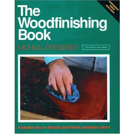 The Woodfinishing Book: Includes Key To Brands And Finish Selection ...