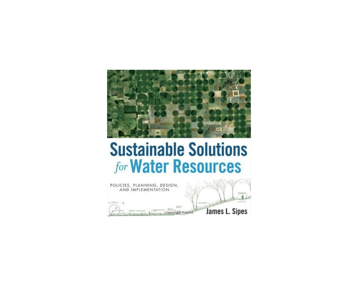 Sustainable Solutions For Water Resources: Policies, Planning, Design ...