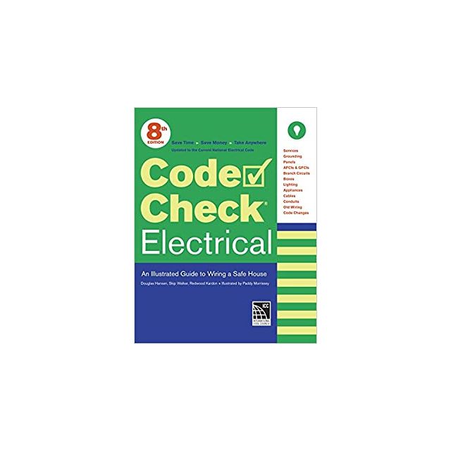 Code Check An Illustrated Guide to Building a Safe House 8th Edition