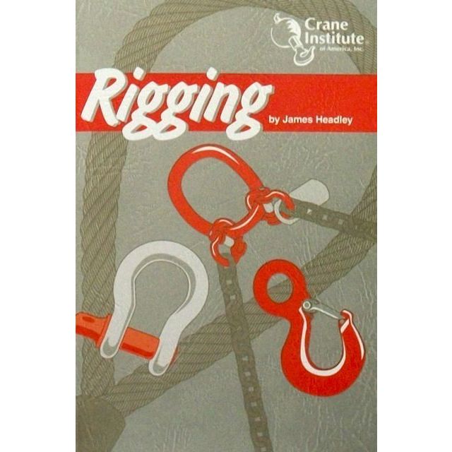 Bob's Rigging & Crane Handbook 9th Edition