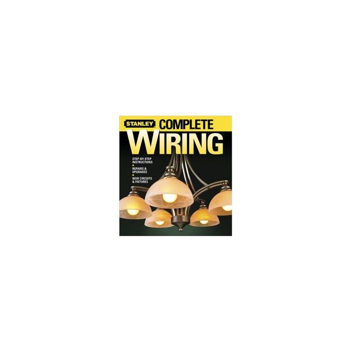 Complete Wiring (Stanley Complete Projects Made Easy): Builder's Book