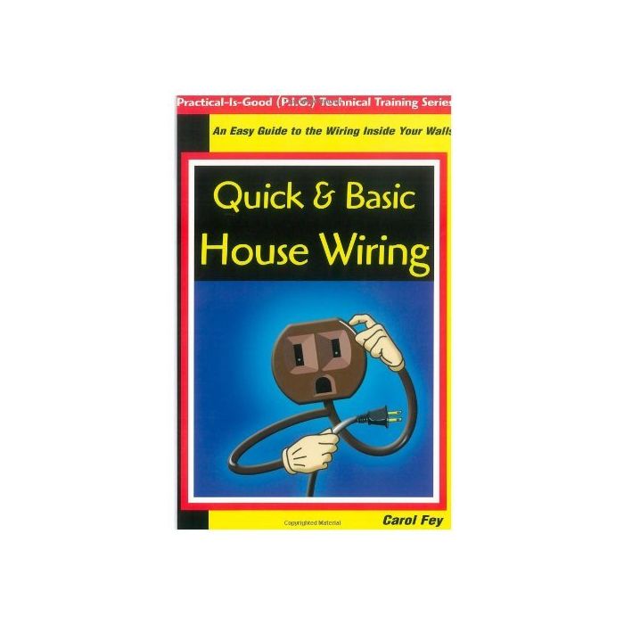 Quick & Basic House Wiring: An Easy Guide to the Electrical Wiring