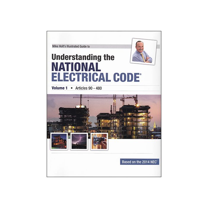 Mike Holt's Illustrated Guide to Understanding the National Electrical