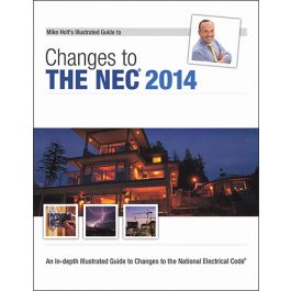 Mike Holt's Illustrated Changes to the NEC 2014: Builder's ...